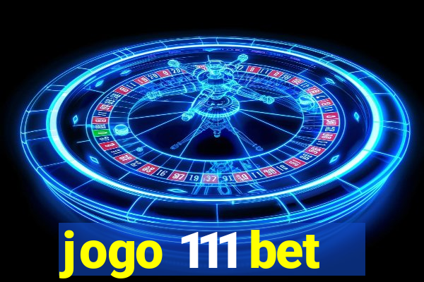 jogo 111 bet